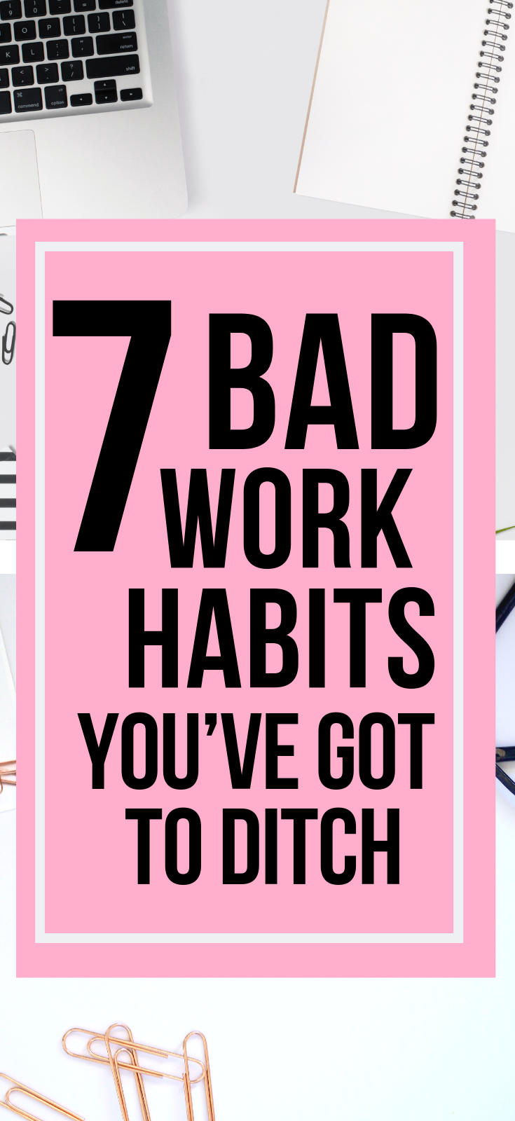 7 bad work habits to ditch