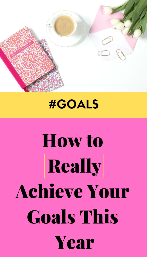 how to really achieve your goals this year