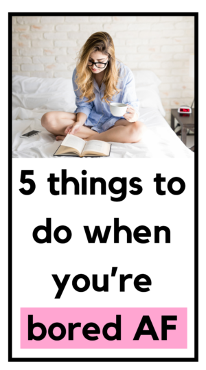things to do when you're b