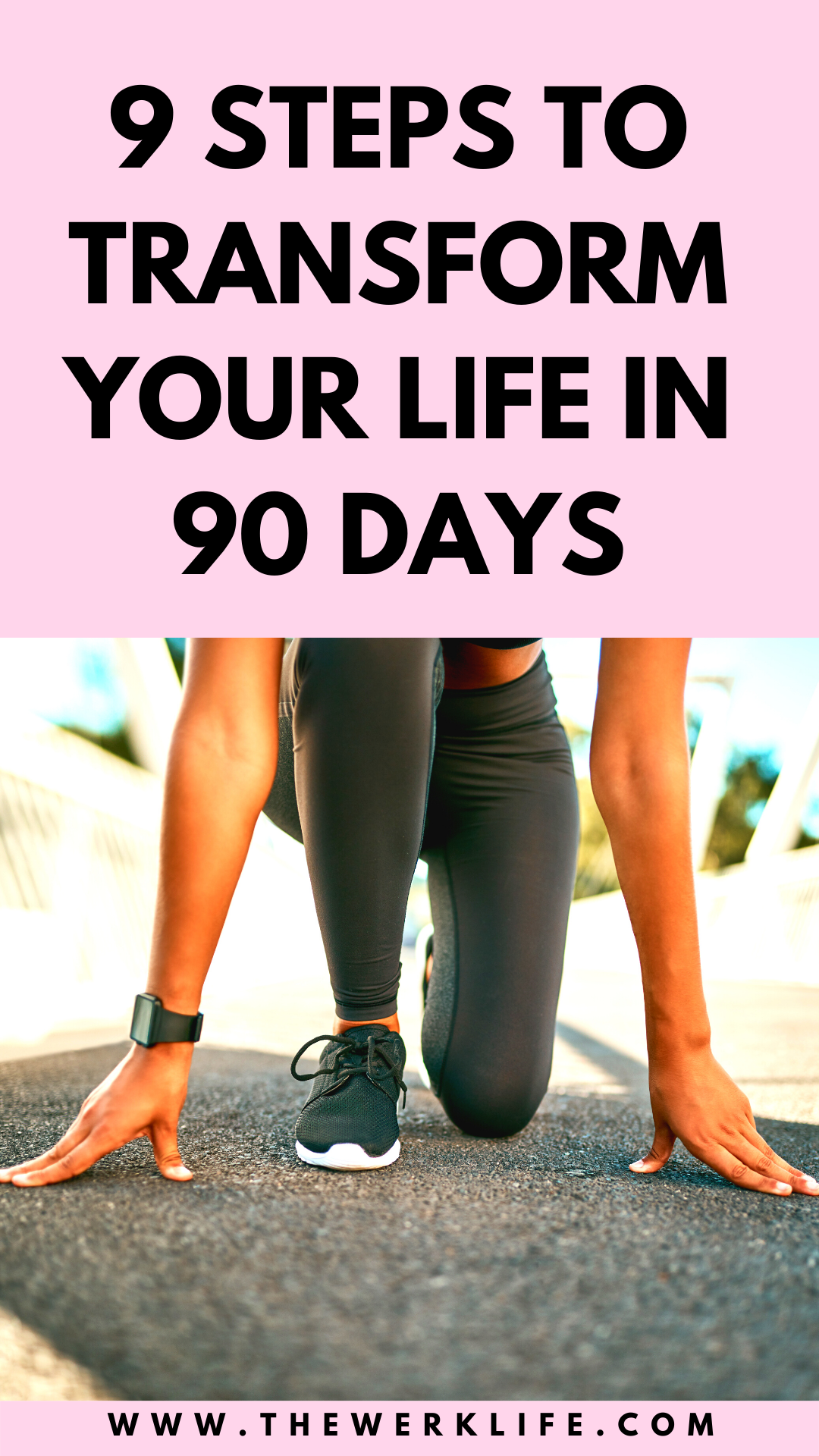 CHANGE YOUR LIFE 9 STEPS TO TRANSFORM YOUR LIFE IN 90 DAYS